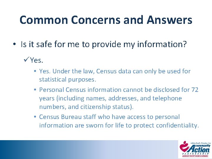 Common Concerns and Answers • Is it safe for me to provide my information?