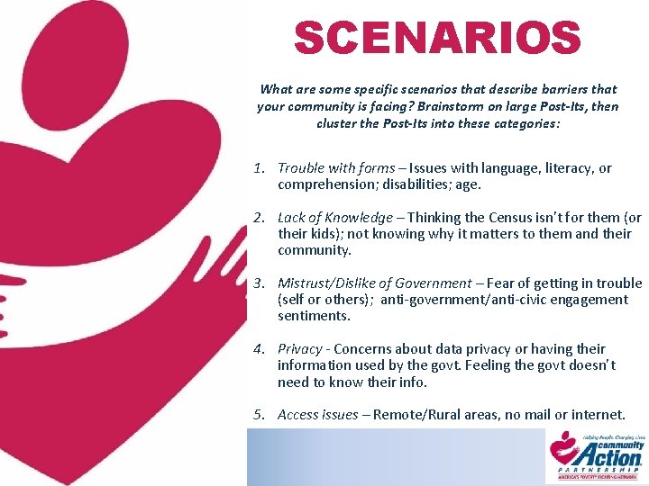 SCENARIOS What are some specific scenarios that describe barriers that your community is facing?