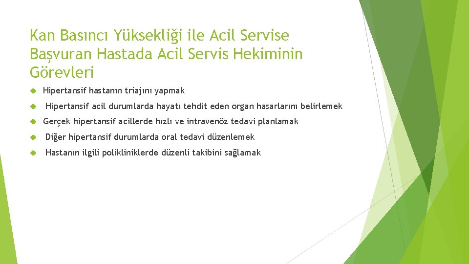 Kan Basıncı Yüksekliği ile Acil Servise Başvuran Hastada Acil Servis Hekiminin Görevleri Hipertansif hastanın