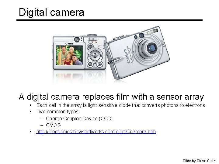 Digital camera A digital camera replaces film with a sensor array • • •