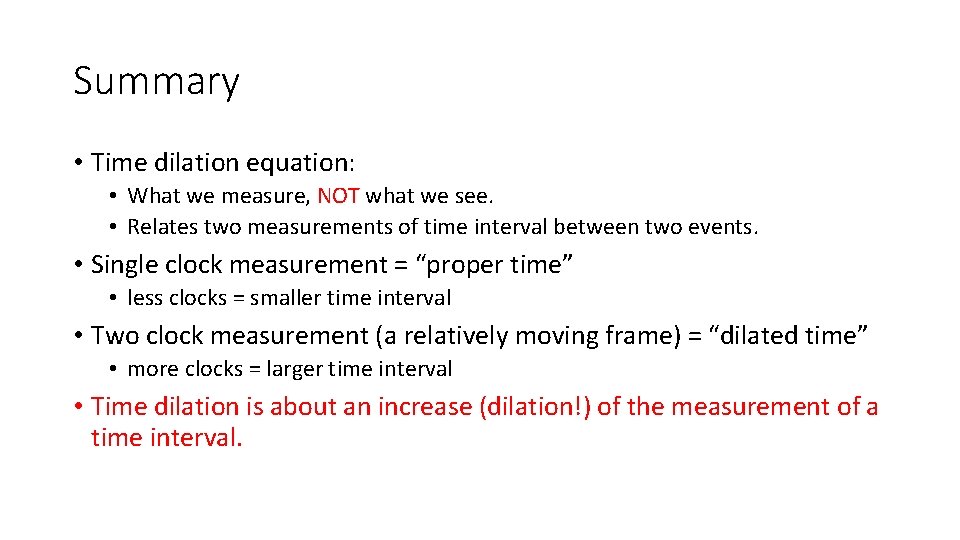 Summary • Time dilation equation: • What we measure, NOT what we see. •