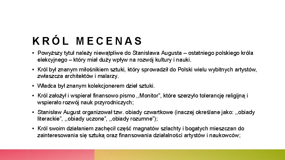 KRÓL MECENAS • Powyższy tytuł należy niewątpliwe do Stanisława Augusta – ostatniego polskiego króla