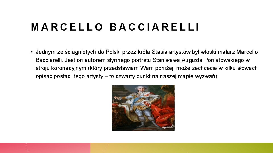 MARCELLO BACCIARELLI • Jednym ze ściągniętych do Polski przez króla Stasia artystów był włoski
