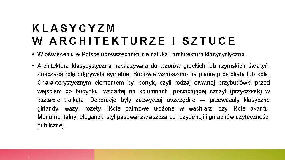 KLASYCYZM W ARCHITEKTURZE I SZTUCE • W oświeceniu w Polsce upowszechniła się sztuka i