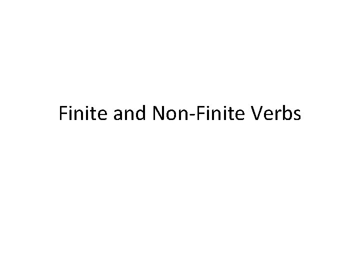 Finite and Non-Finite Verbs 