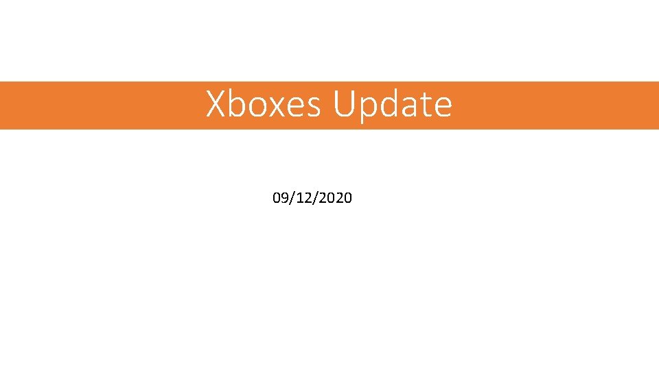 Xboxes Update 09/12/2020 