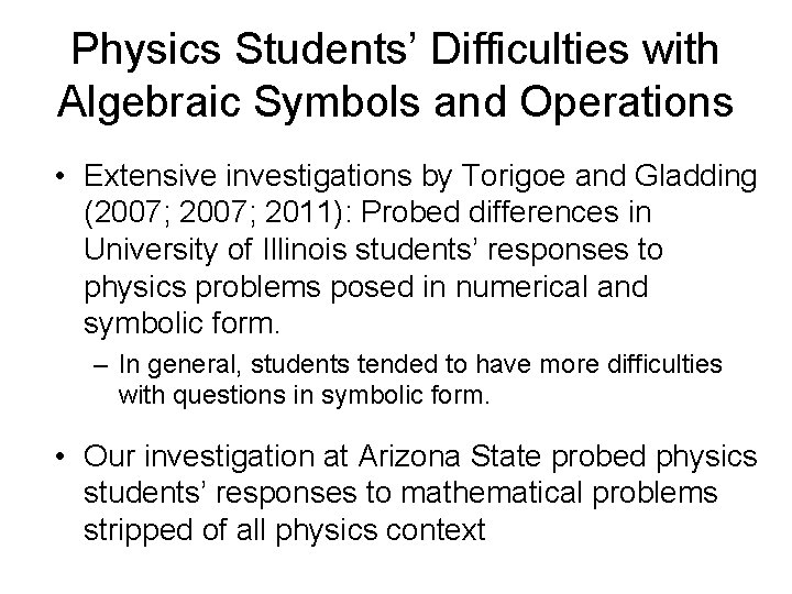 Physics Students’ Difficulties with Algebraic Symbols and Operations • Extensive investigations by Torigoe and