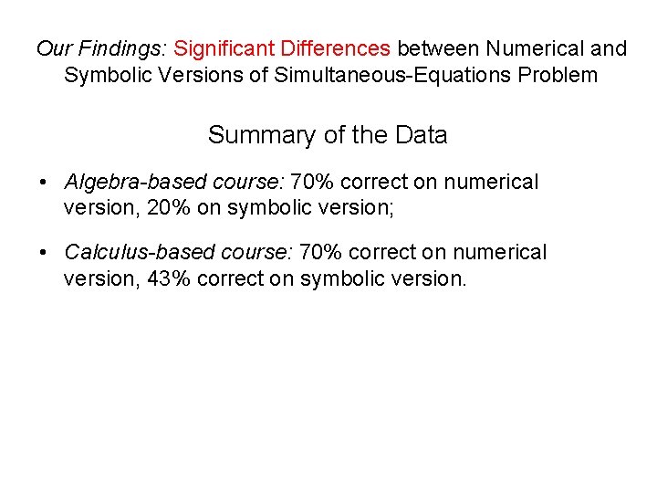 Our Findings: Significant Differences between Numerical and Symbolic Versions of Simultaneous-Equations Problem Summary of