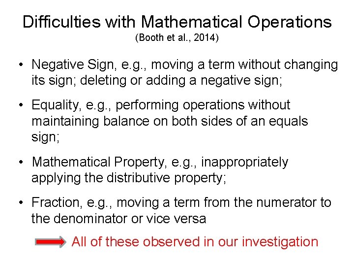 Difficulties with Mathematical Operations (Booth et al. , 2014) • Negative Sign, e. g.