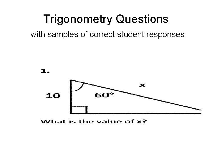 Trigonometry Questions with samples of correct student responses 