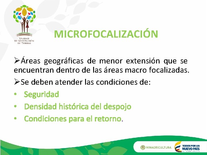 MICROFOCALIZACIÓN ØÁreas geográficas de menor extensión que se encuentran dentro de las áreas macro