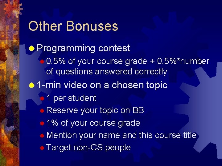 Other Bonuses ® Programming contest ® 0. 5% of your course grade + 0.