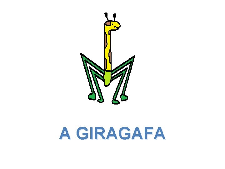 A GIRAGAFA 