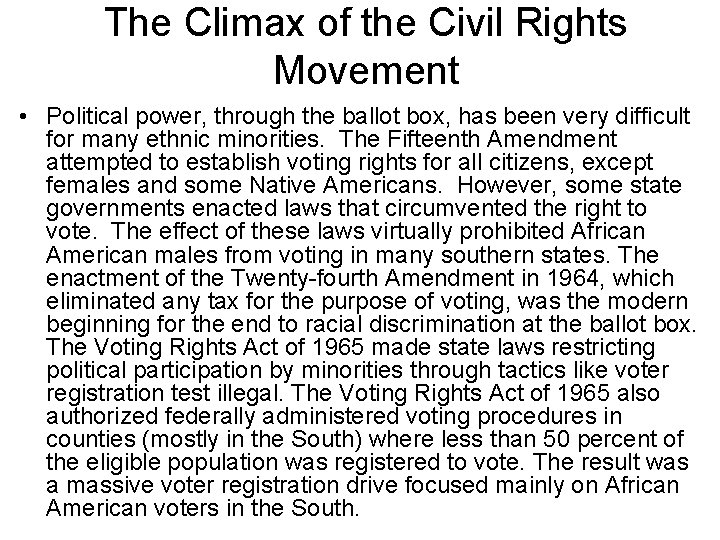 The Climax of the Civil Rights Movement • Political power, through the ballot box,