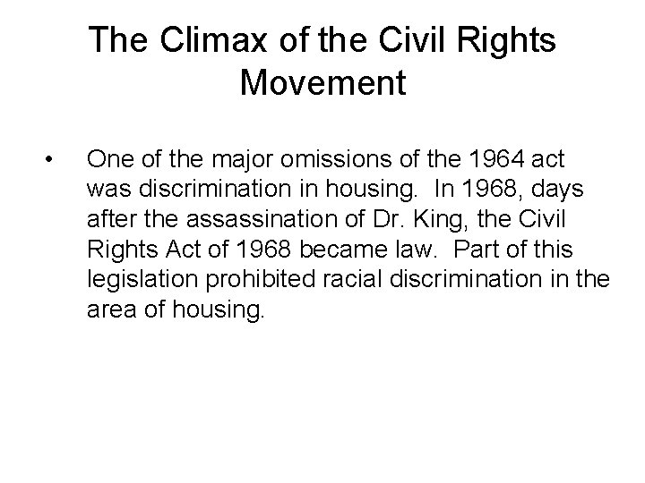 The Climax of the Civil Rights Movement • One of the major omissions of