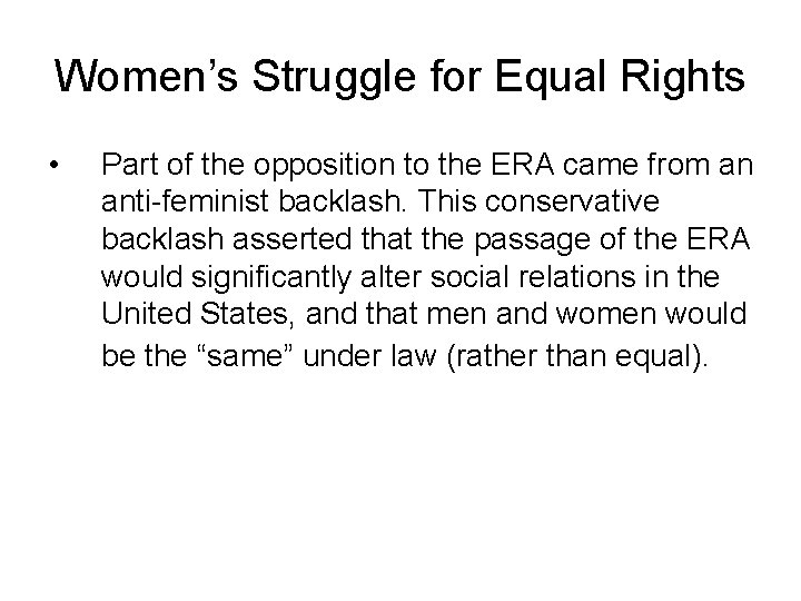 Women’s Struggle for Equal Rights • Part of the opposition to the ERA came