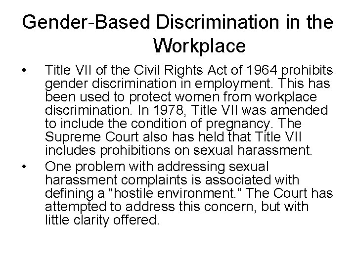 Gender-Based Discrimination in the Workplace • • Title VII of the Civil Rights Act