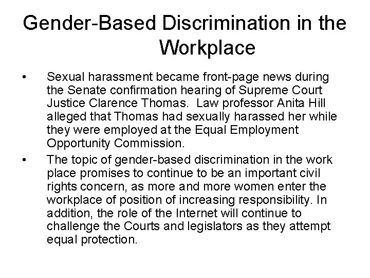 Gender-Based Discrimination in the Workplace • • Sexual harassment became front-page news during the