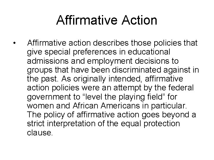 Affirmative Action • Affirmative action describes those policies that give special preferences in educational