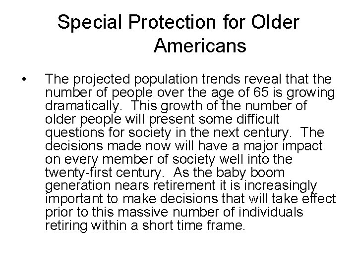 Special Protection for Older Americans • The projected population trends reveal that the number