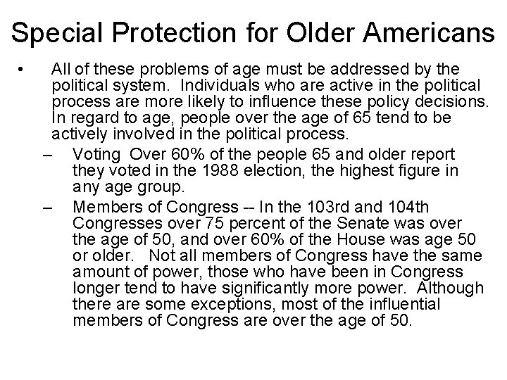 Special Protection for Older Americans • All of these problems of age must be