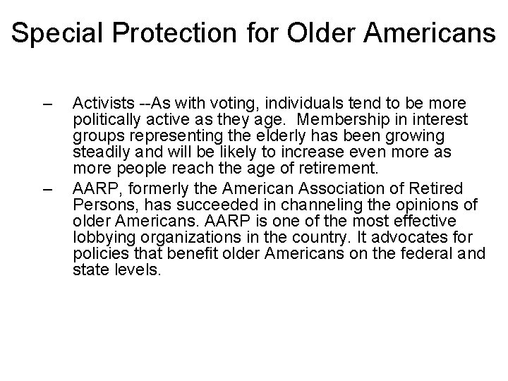Special Protection for Older Americans – – Activists --As with voting, individuals tend to