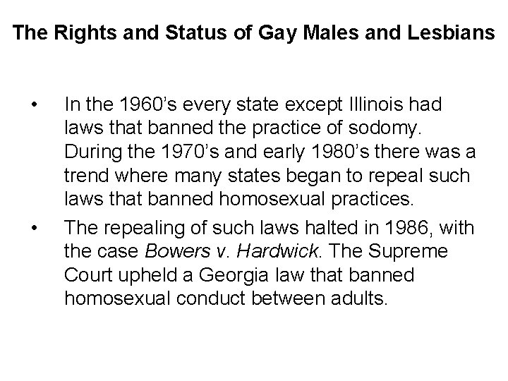 The Rights and Status of Gay Males and Lesbians • • In the 1960’s