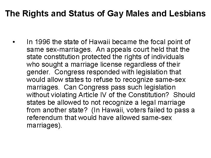 The Rights and Status of Gay Males and Lesbians • In 1996 the state