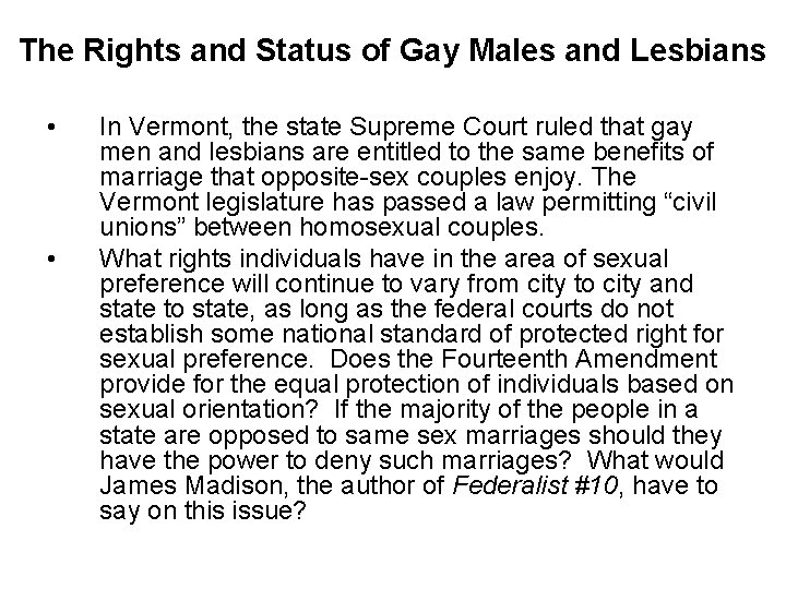 The Rights and Status of Gay Males and Lesbians • • In Vermont, the