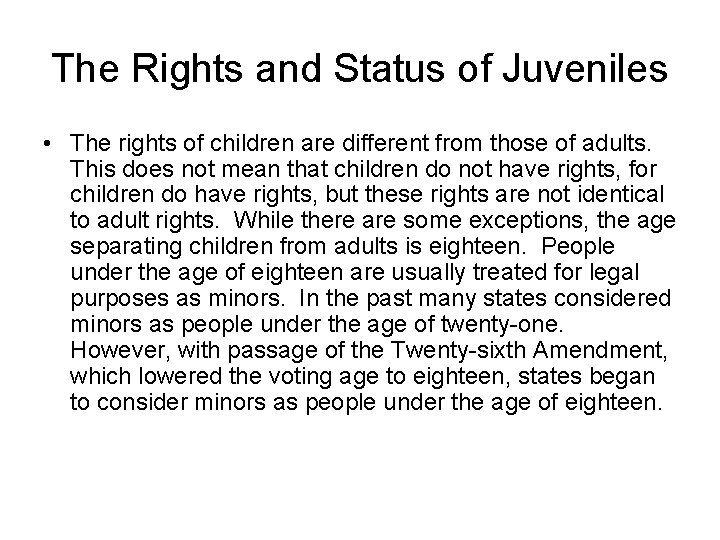 The Rights and Status of Juveniles • The rights of children are different from
