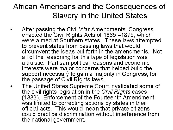 African Americans and the Consequences of Slavery in the United States • • After