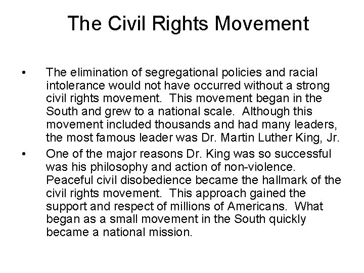 The Civil Rights Movement • • The elimination of segregational policies and racial intolerance