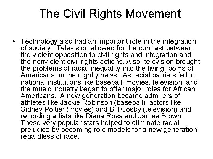 The Civil Rights Movement • Technology also had an important role in the integration
