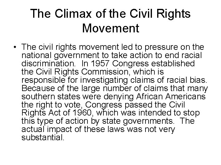 The Climax of the Civil Rights Movement • The civil rights movement led to
