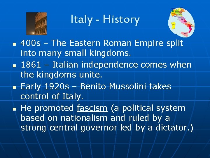 Italy - History n n 400 s – The Eastern Roman Empire split into
