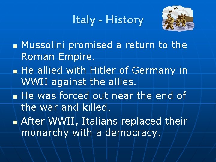 Italy - History n n Mussolini promised a return to the Roman Empire. He