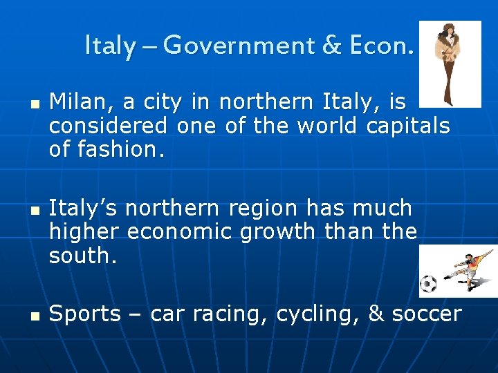 Italy – Government & Econ. n n n Milan, a city in northern Italy,