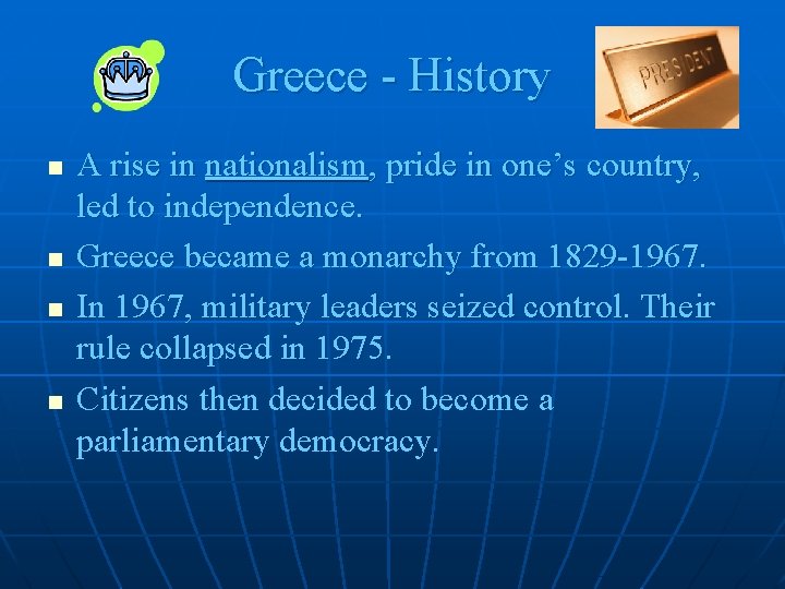 Greece - History n n A rise in nationalism, pride in one’s country, led