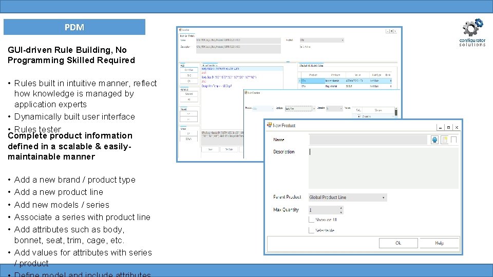 PDM GUI-driven Rule Building, No Programming Skilled Required • Rules built in intuitive manner, PDM GUI-driven Rule Building, No Programming Skilled Required • Rules built in intuitive manner,