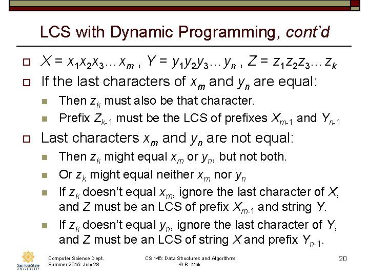 LCS with Dynamic Programming, cont’d o o X = x 1 x 2 x