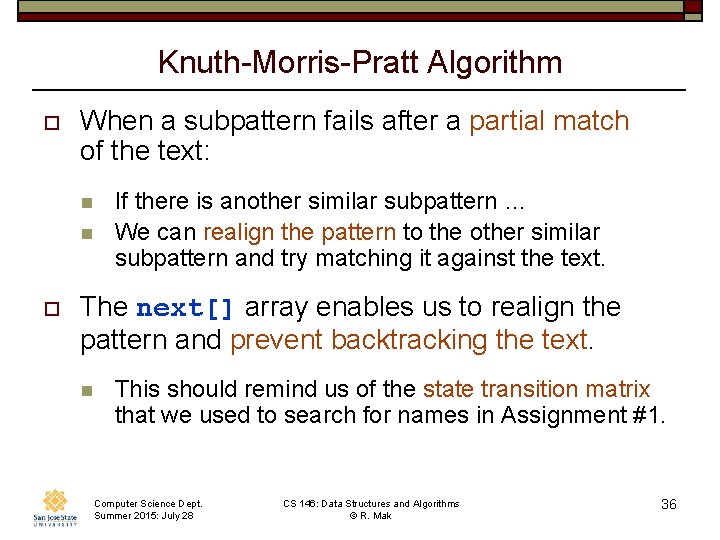 Knuth-Morris-Pratt Algorithm o When a subpattern fails after a partial match of the text: