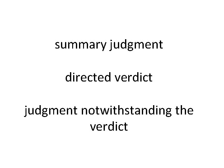summary judgment directed verdict judgment notwithstanding the verdict summary judgment directed verdict judgment notwithstanding the verdict