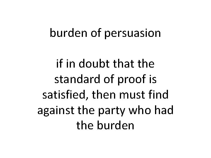 burden of persuasion if in doubt that the standard of proof is satisfied, then burden of persuasion if in doubt that the standard of proof is satisfied, then