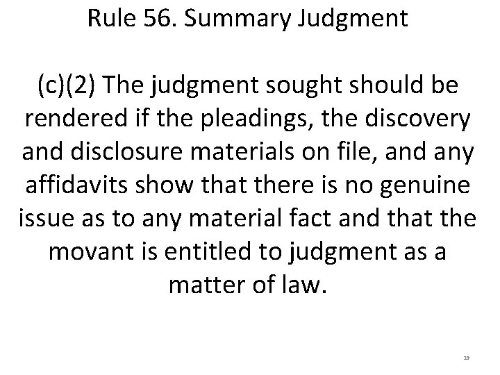 Rule 56. Summary Judgment (c)(2) The judgment sought should be rendered if the pleadings, Rule 56. Summary Judgment (c)(2) The judgment sought should be rendered if the pleadings,