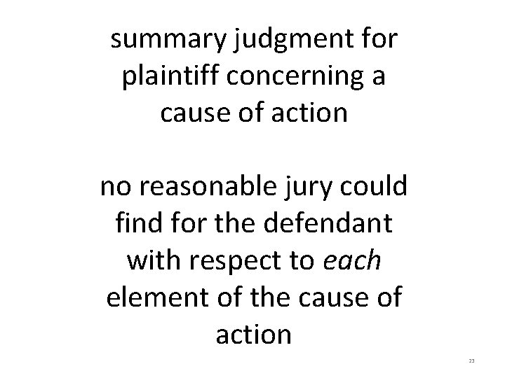 summary judgment for plaintiff concerning a cause of action no reasonable jury could find summary judgment for plaintiff concerning a cause of action no reasonable jury could find