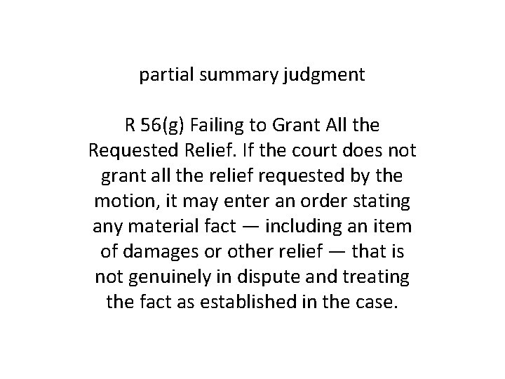 partial summary judgment R 56(g) Failing to Grant All the Requested Relief. If the partial summary judgment R 56(g) Failing to Grant All the Requested Relief. If the
