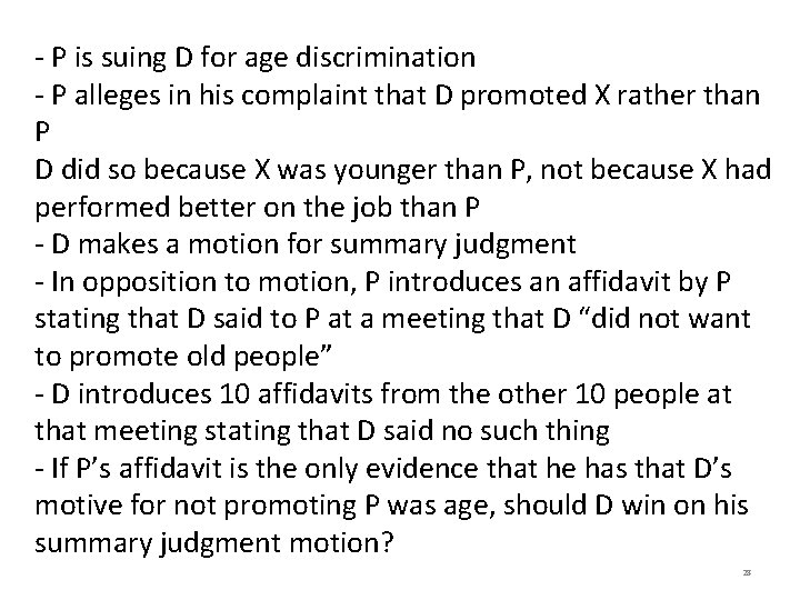 - P is suing D for age discrimination - P alleges in his complaint - P is suing D for age discrimination - P alleges in his complaint