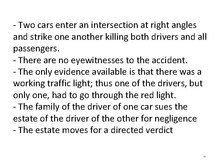 - Two cars enter an intersection at right angles and strike one another killing - Two cars enter an intersection at right angles and strike one another killing