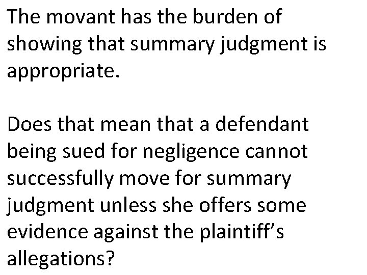 The movant has the burden of showing that summary judgment is appropriate. Does that The movant has the burden of showing that summary judgment is appropriate. Does that