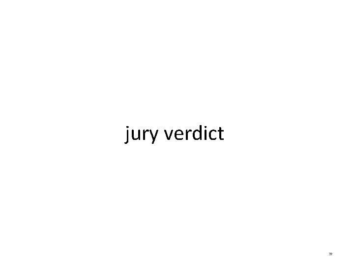 jury verdict 39 jury verdict 39